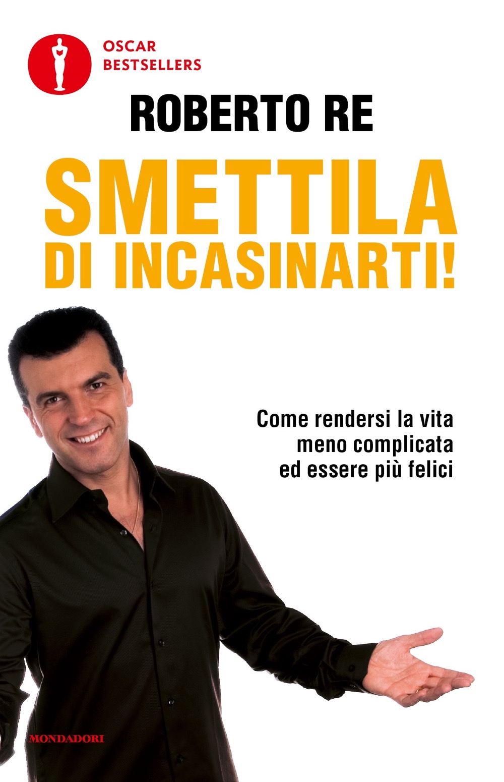 Smettila di incasinarti di Roberto Re